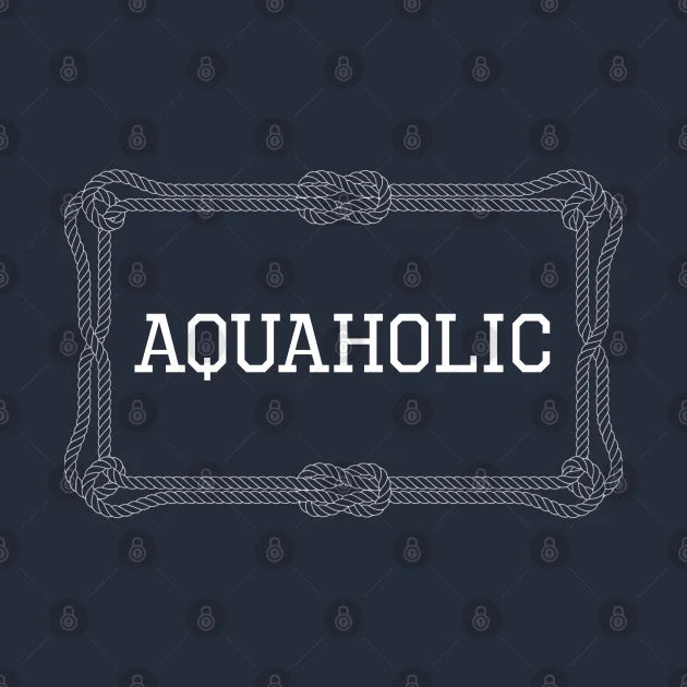 Aquaholic Nautical Quote T-Shirt