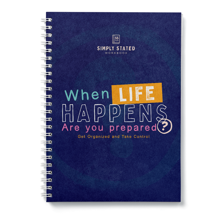 When Life Happens workbook cover – dark blue textured background with bold colorful typography, subtitle ‘Are You Prepared? Get Organized and Take Control’, part of Simply Stated Workbooks series